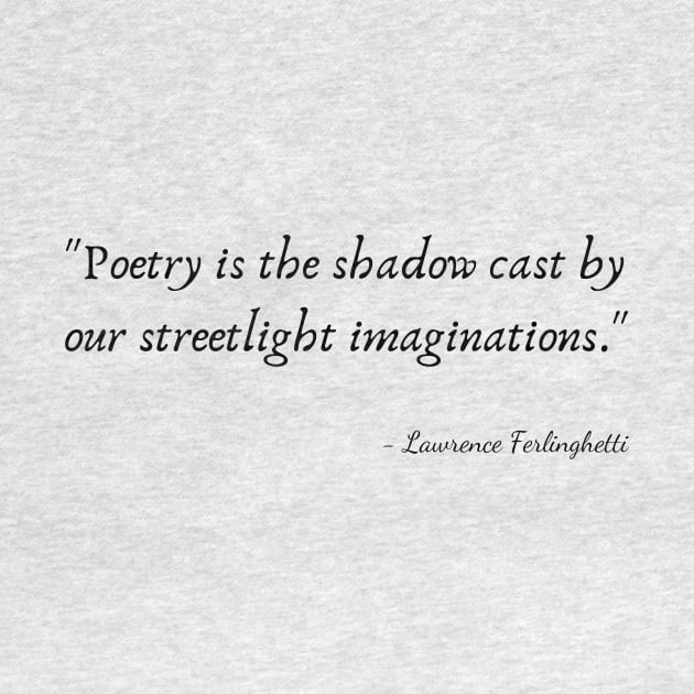 A Quote about Poetry by Lawrence Ferlinghetti by Poemit